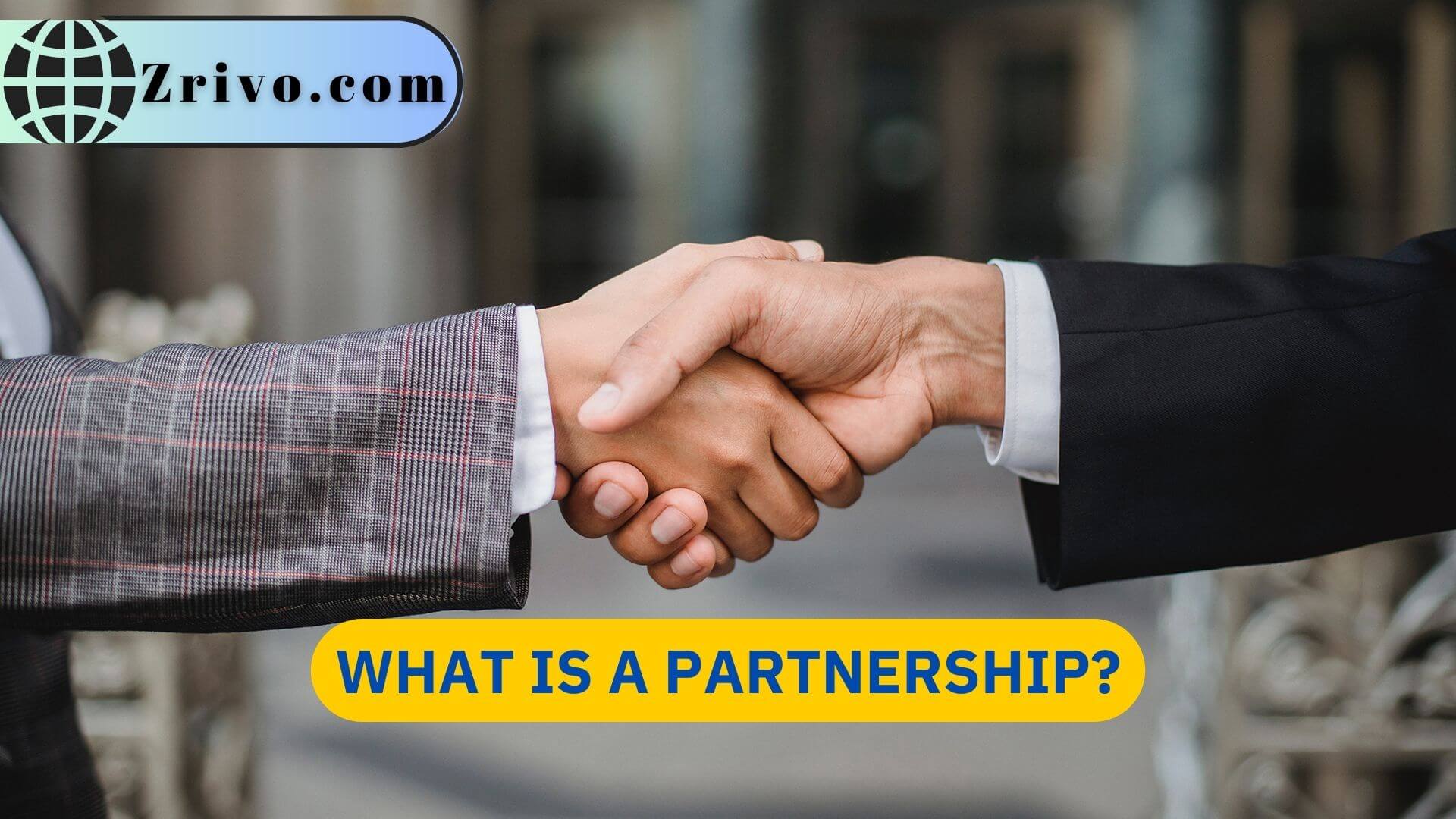 What is a Partnership? What is a Partnership