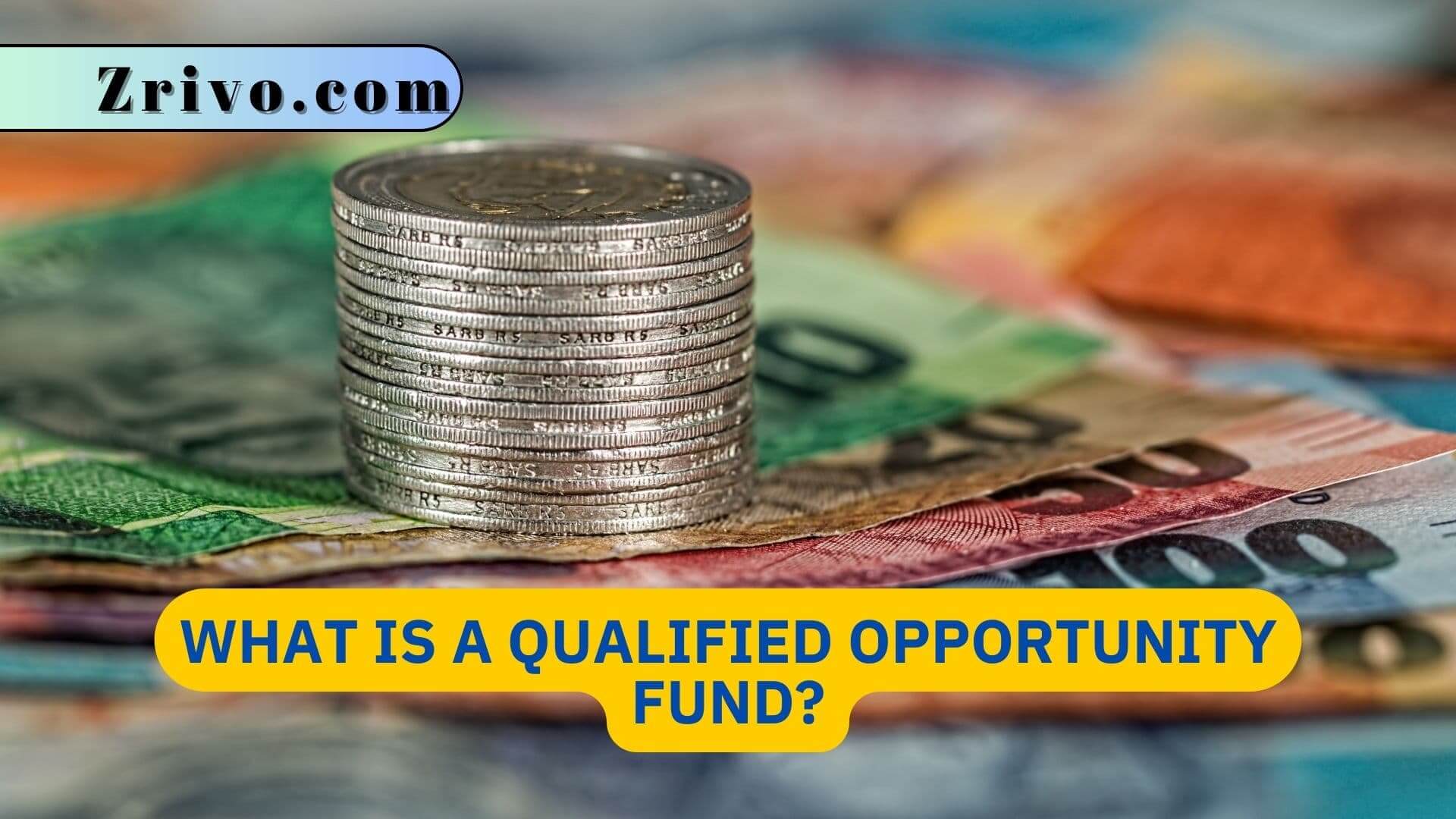 What is a Qualified Opportunity Fund? What is a Qualified Opportunity Fund