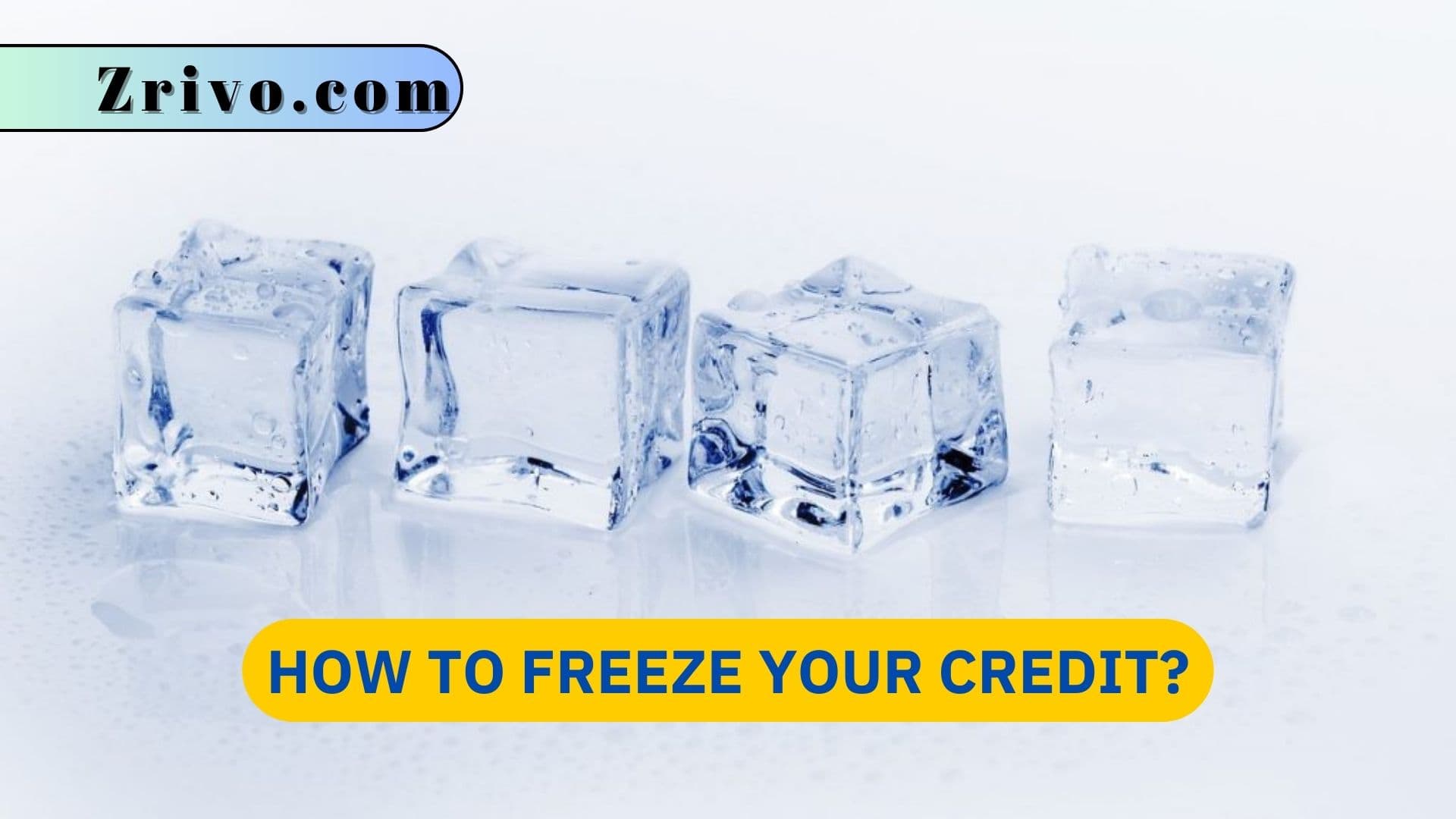 How to Freeze Your Credit? How to Freeze Your Credit