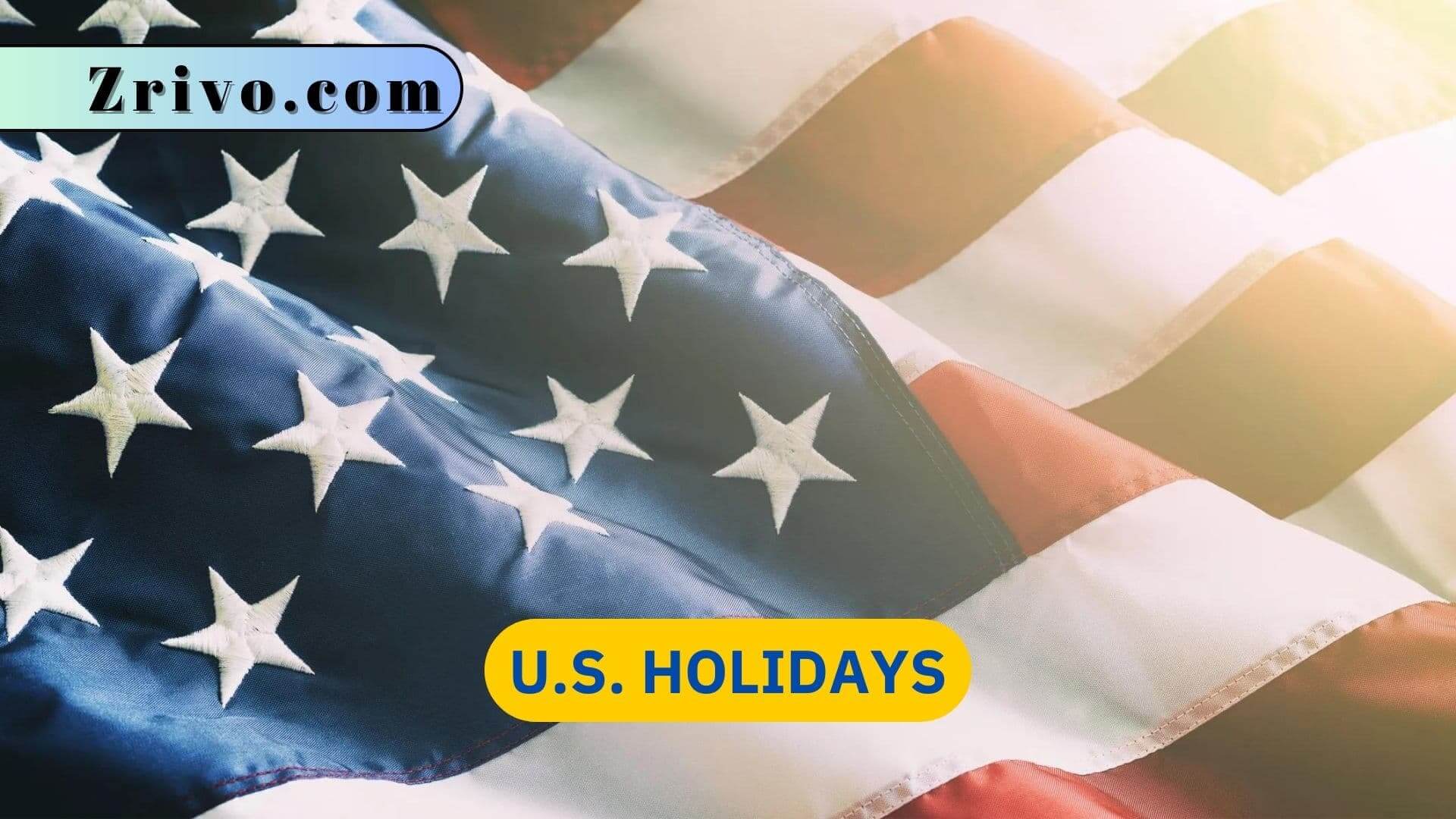 U.S. Holidays U.S. Holidays