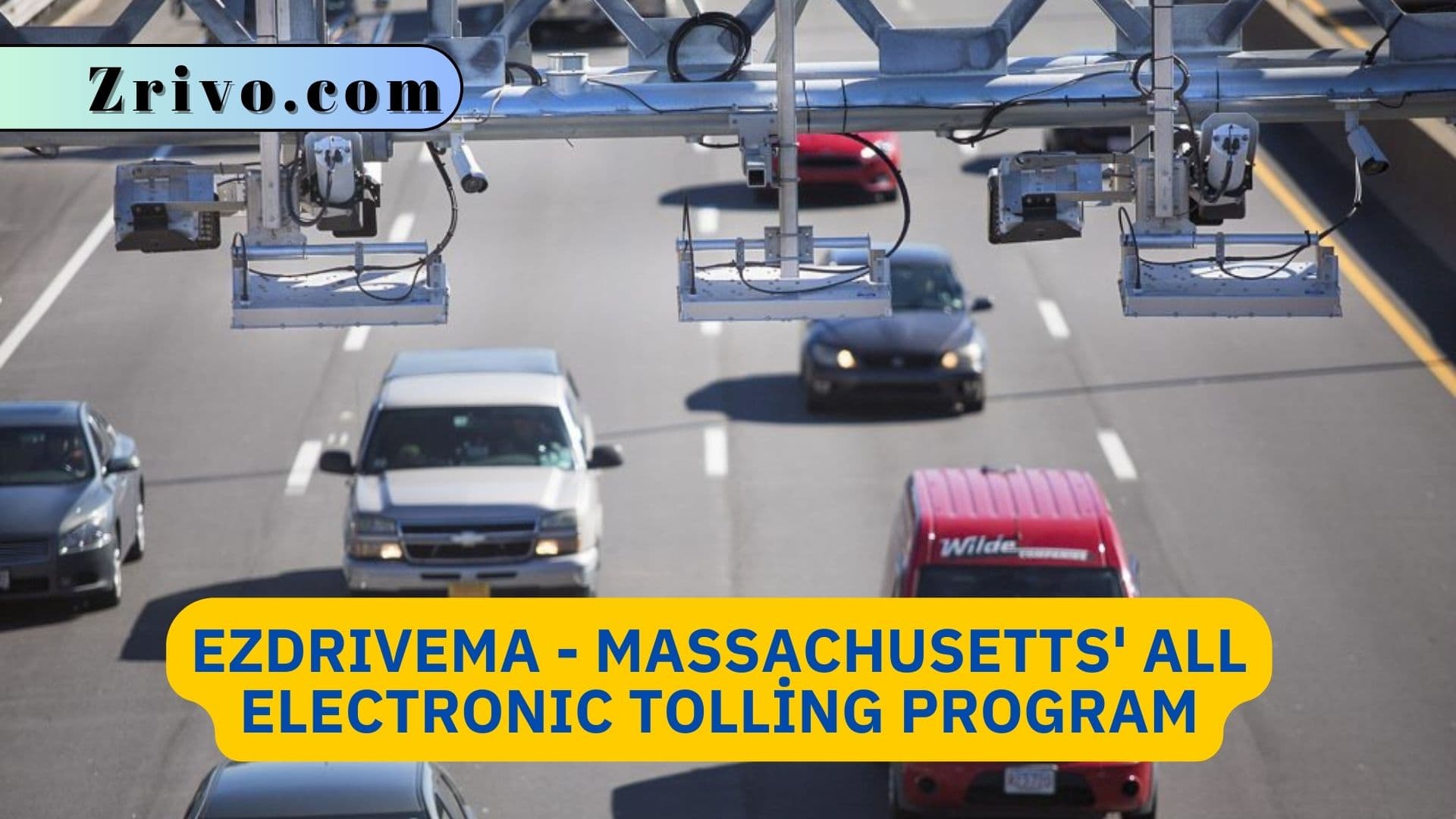 EZDriveMA - Massachusetts' All Electronic Tolling Program EZDriveMA - Massachusetts' All Electronic Tolling Program