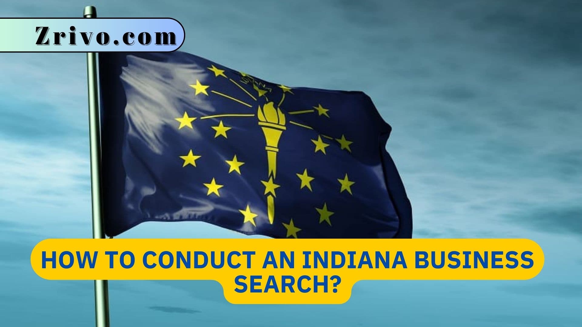 How to Conduct an Indiana Business Search? How to Conduct an Indiana Business Search