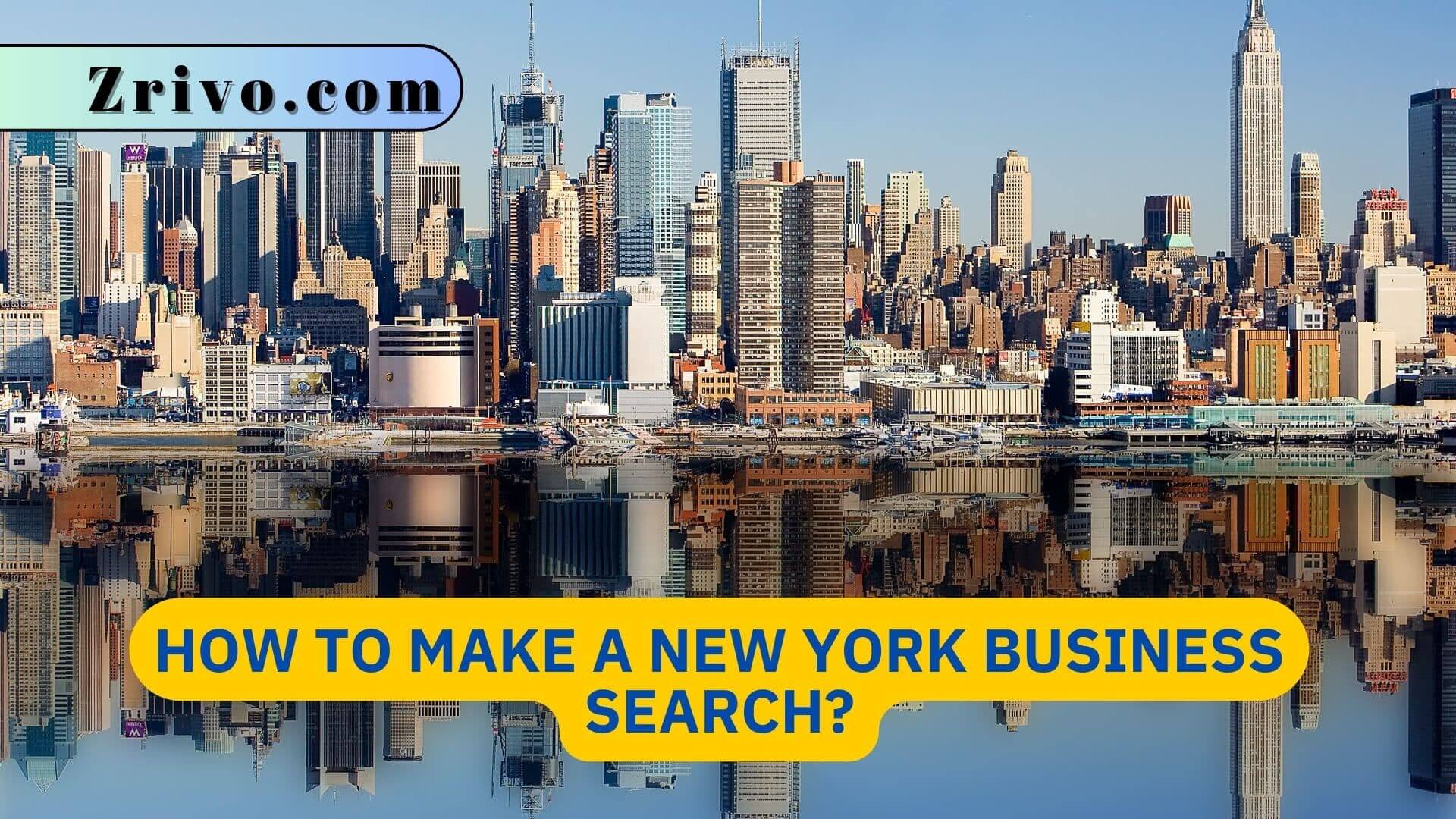 How to Make a New York Business Search? How to Make a New York Business Search