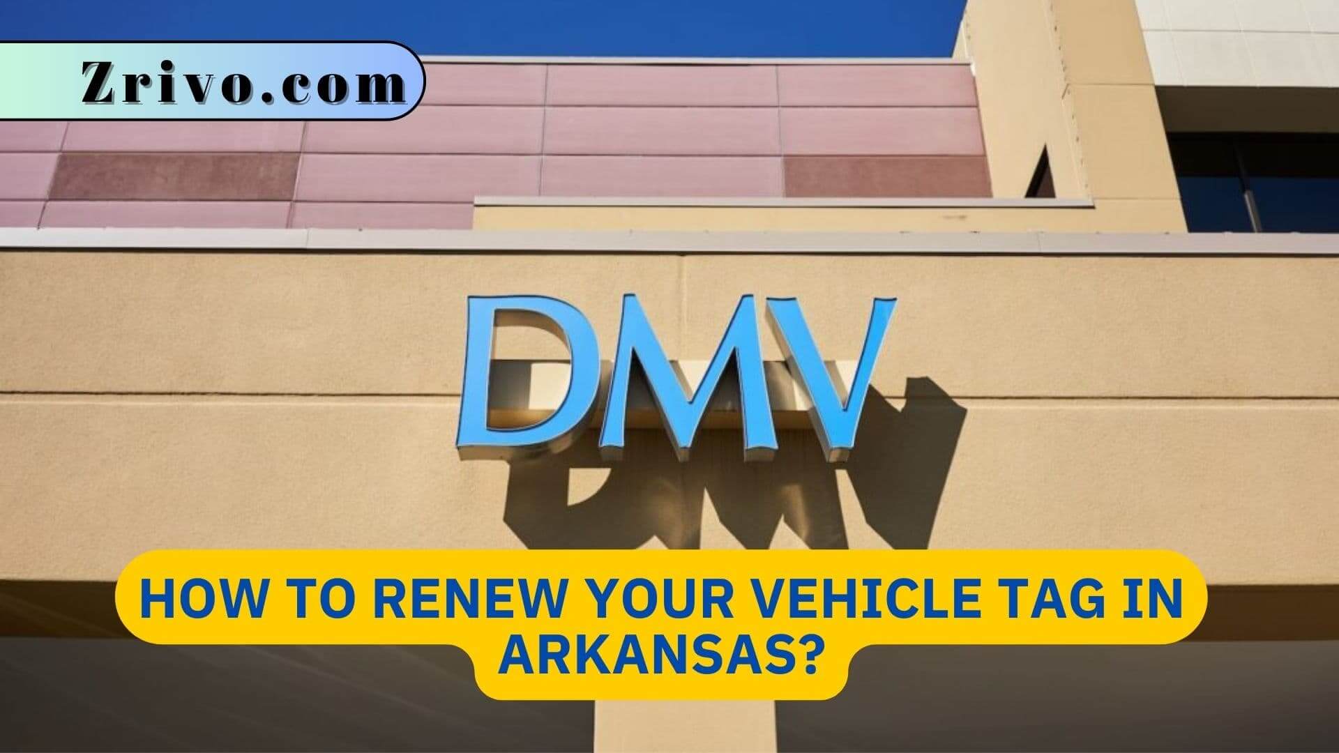 How to Renew Your Vehicle Tag in Arkansas? How to Renew Your Vehicle Tag in Arkansas