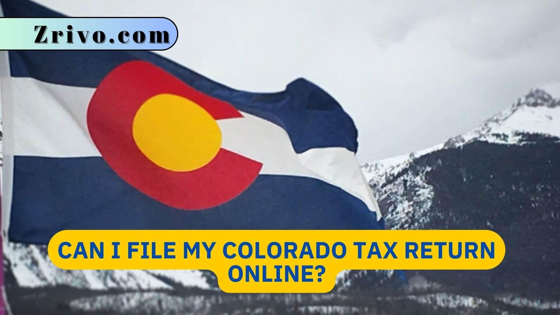 Can I File My Colorado Tax Return Online? Can I File My Colorado Tax Return Online