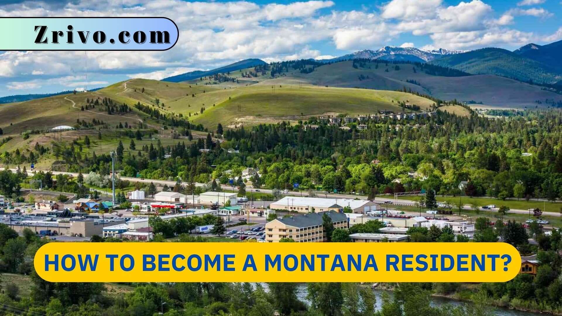 How to Become a Montana Resident? How to Become a Montana Resident
