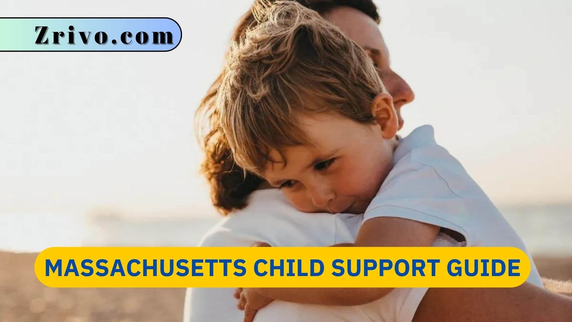 Massachusetts Child Support Guide Massachusetts Child Support Guide