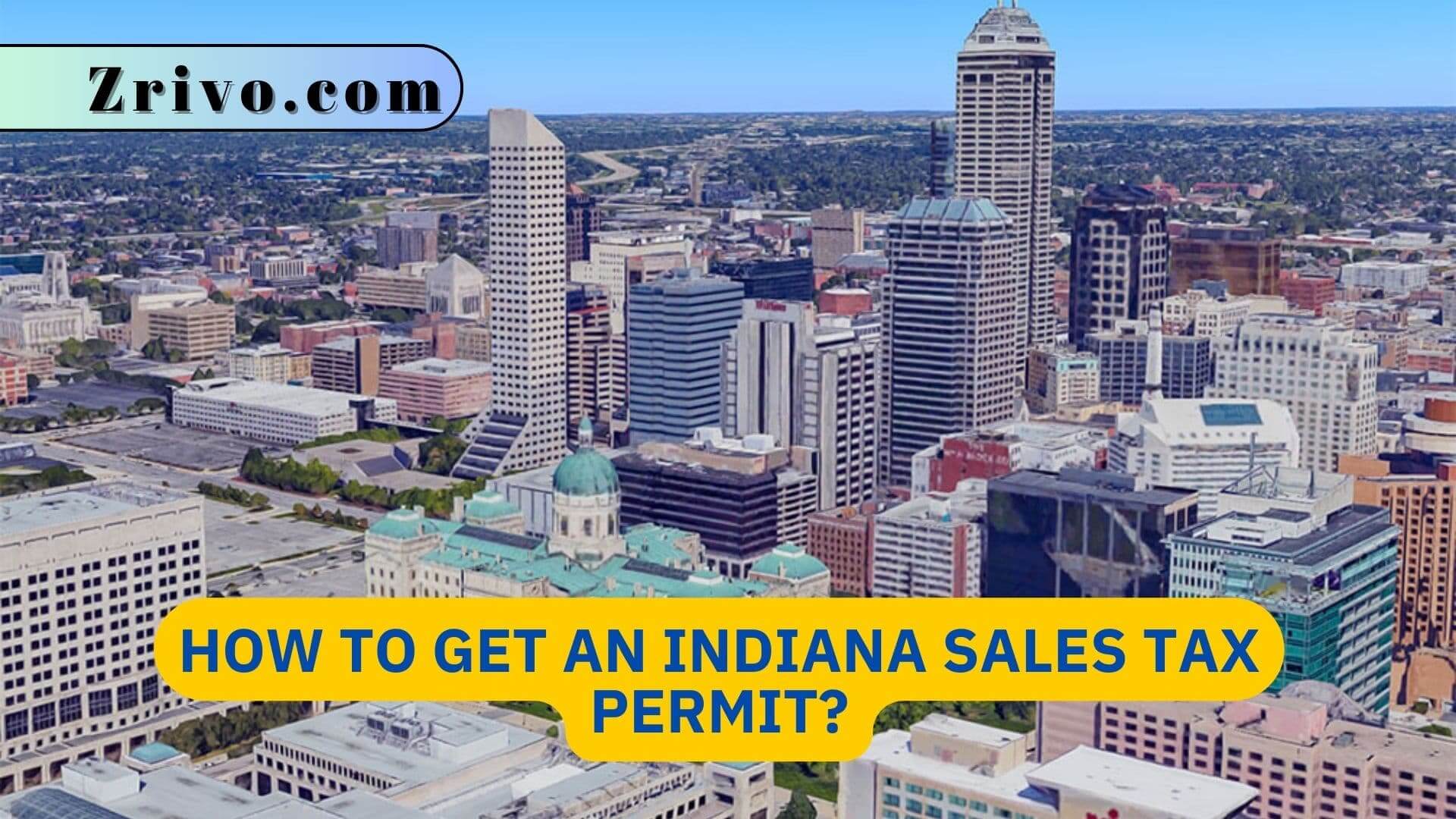 How to Get an Indiana Sales Tax Permit? How to Get an Indiana Sales Tax Permit