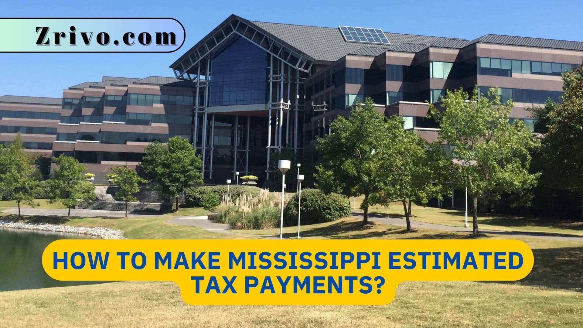 How to Make Mississippi Estimated Tax Payments? How to Make Mississippi Estimated Tax Payments