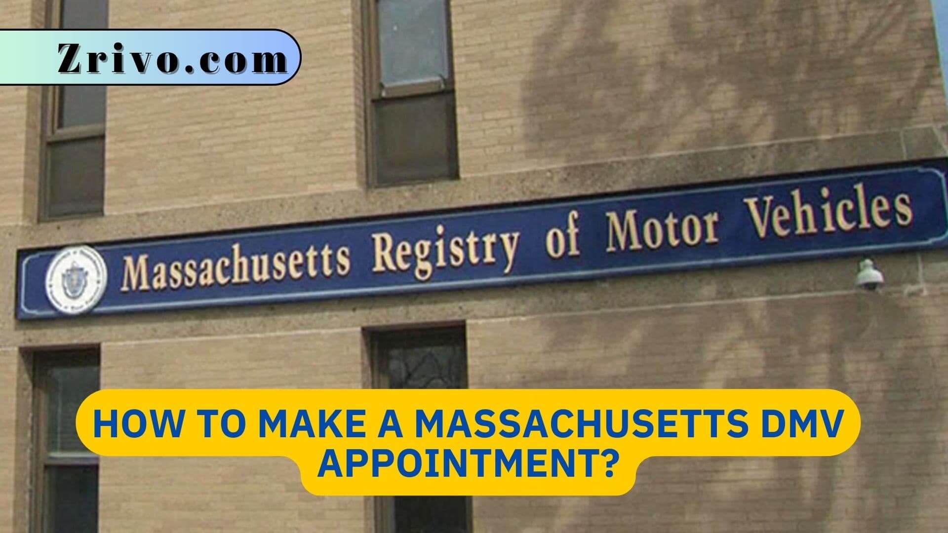 How to Make a Massachusetts DMV Appointment? How to Make a Massachusetts DMV Appointment