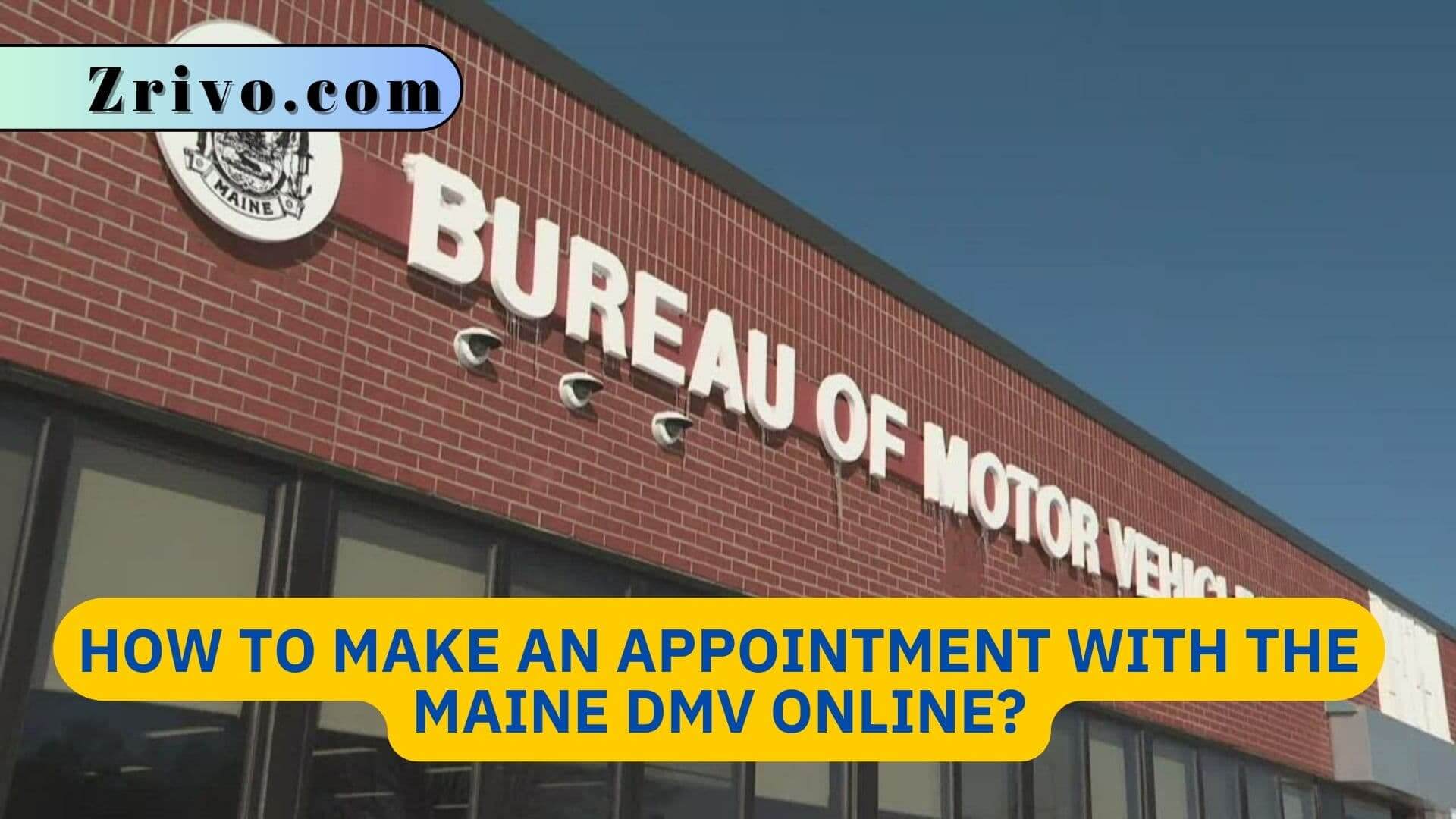 How to Make an Appointment with the Maine DMV Online? How to Make an Appointment with the Maine DMV Online