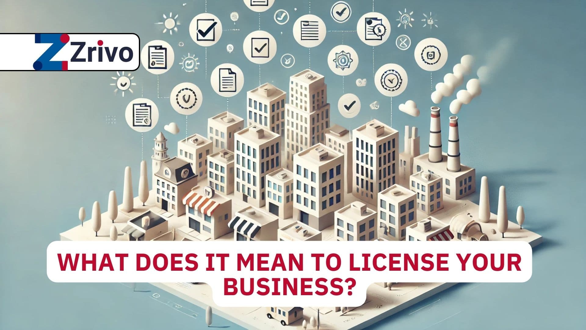 What Does It Mean to License Your Business? What Does It Mean to License Your Business