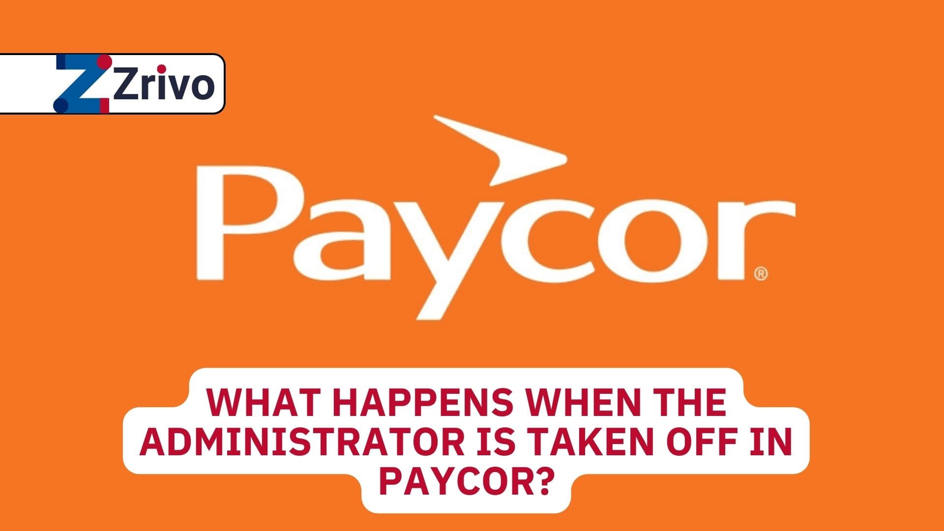 What Happens When the Administrator is Taken Off in Paycor? What Happens When the Administrator is Taken Off in Paycor