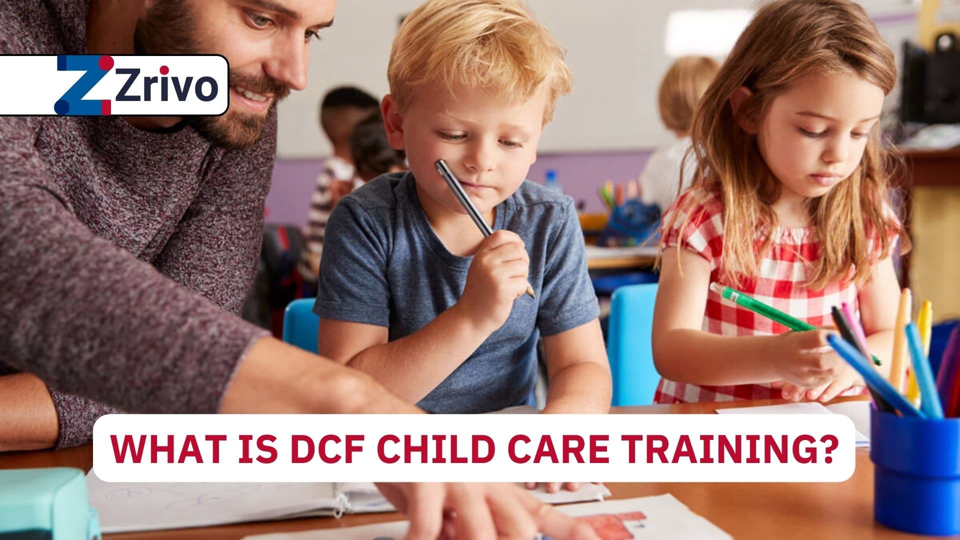 What is DCF Child Care Training? What is DCF Child Care Training