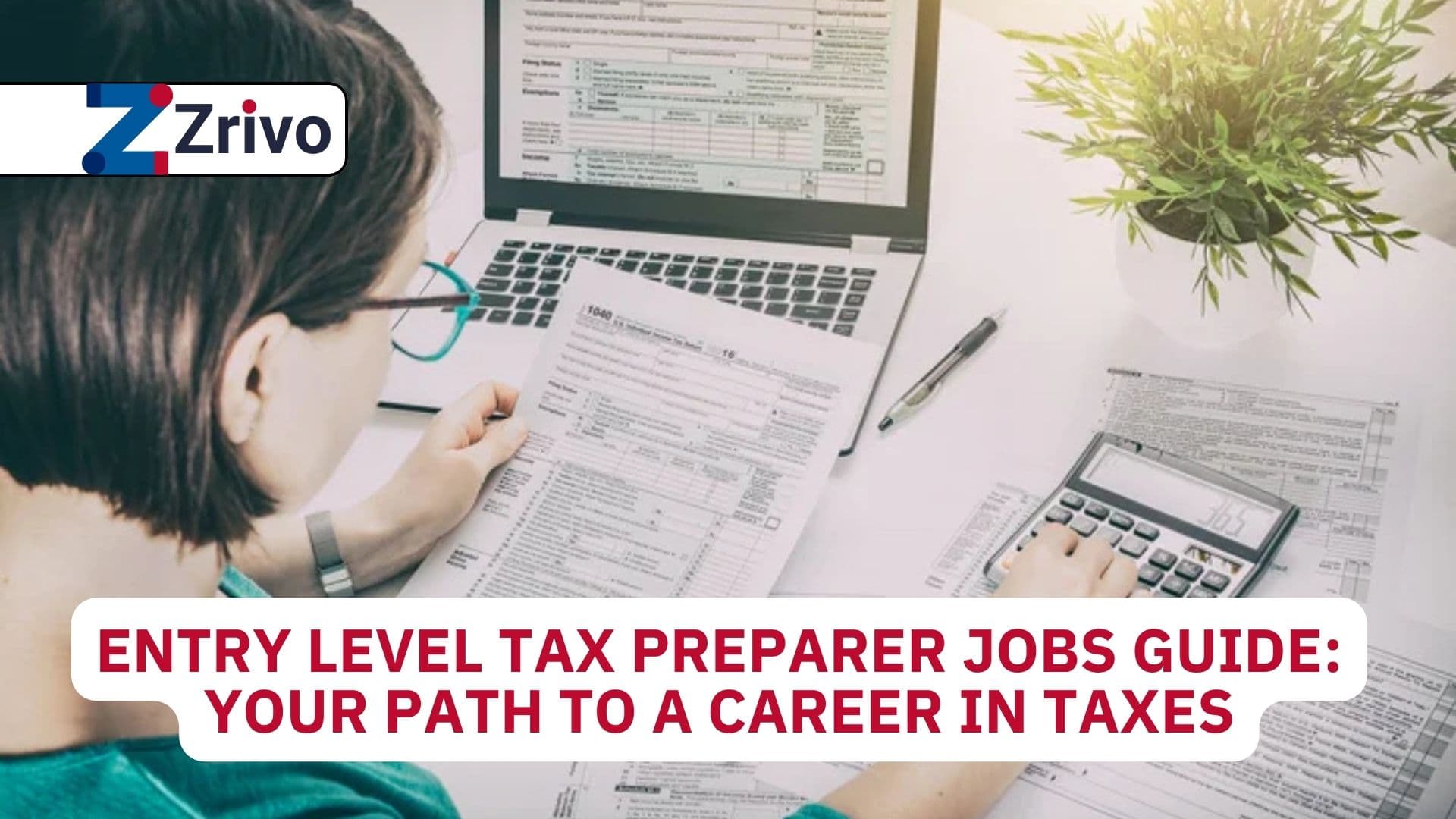 Entry Level Tax Preparer Jobs Guide: Your Path to a Career in Taxes Entry Level Tax Preparer Jobs Guide Your Path to a Career in Taxes